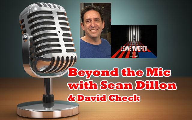 Beyond The Mic with “Leavenworth” Executive Producer David Check