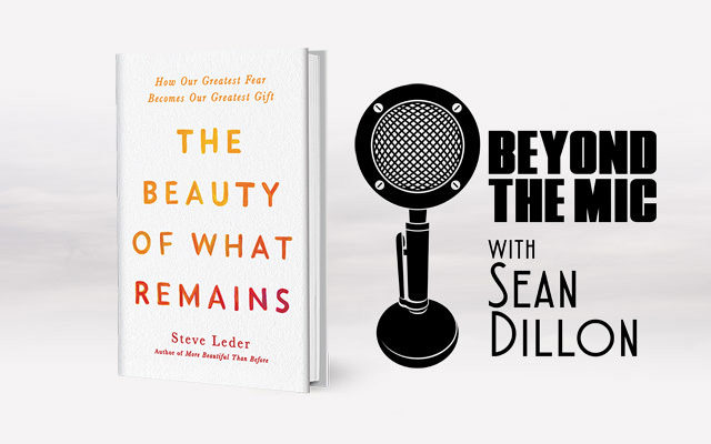 Dealing with Death with Rabbi Steve Leder on “The Beauty of What Remains”