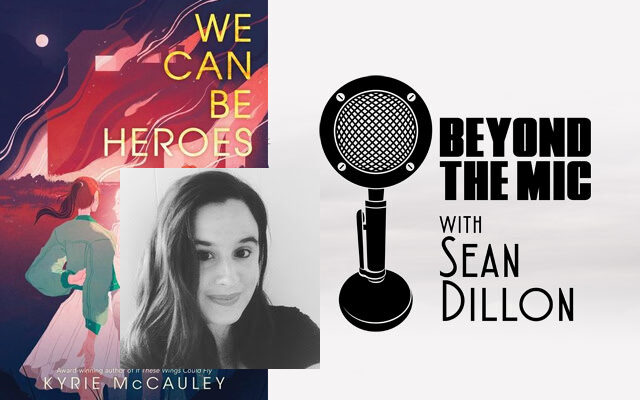 “We Can Be Heroes” Author Kyrie McCauley on her 2nd Book